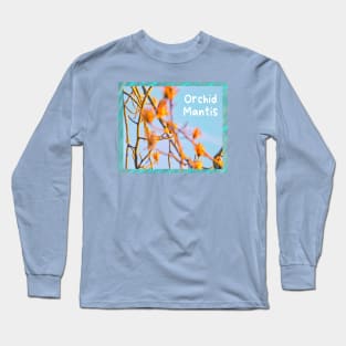 ORCHID MANTIS Long Sleeve T-Shirt